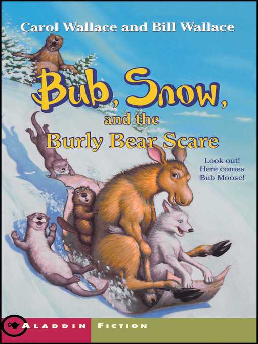 Title details for Bub, Snow, and the Burly Bear Scare by Carol Wallace - Available